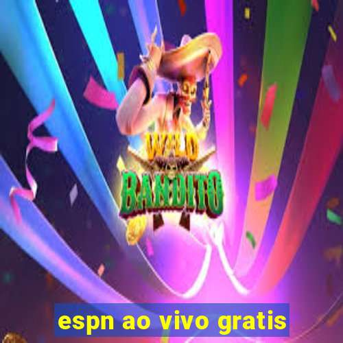 espn ao vivo gratis